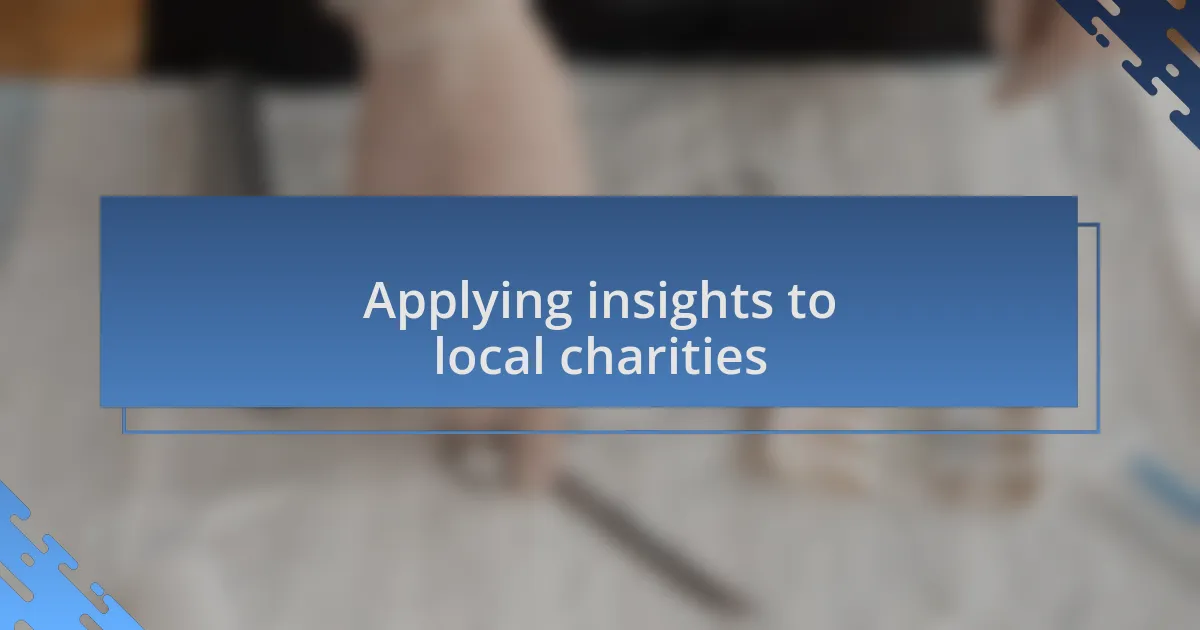 Applying insights to local charities