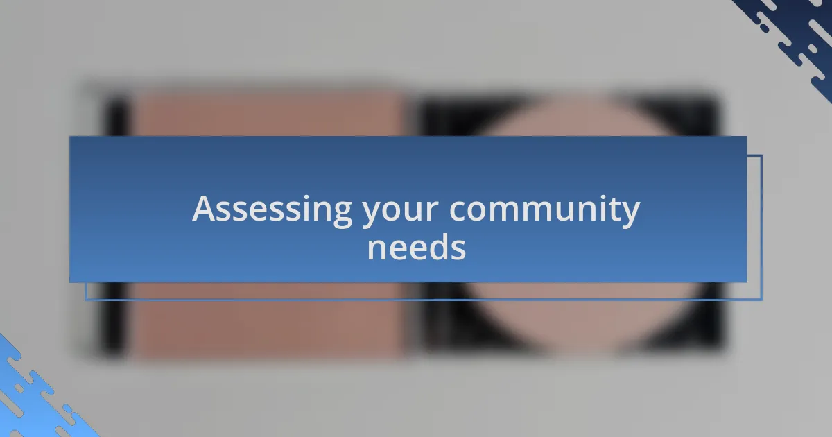 Assessing your community needs