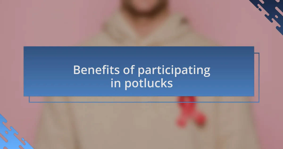 Benefits of participating in potlucks