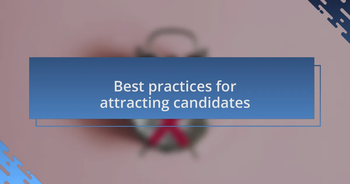 Best practices for attracting candidates
