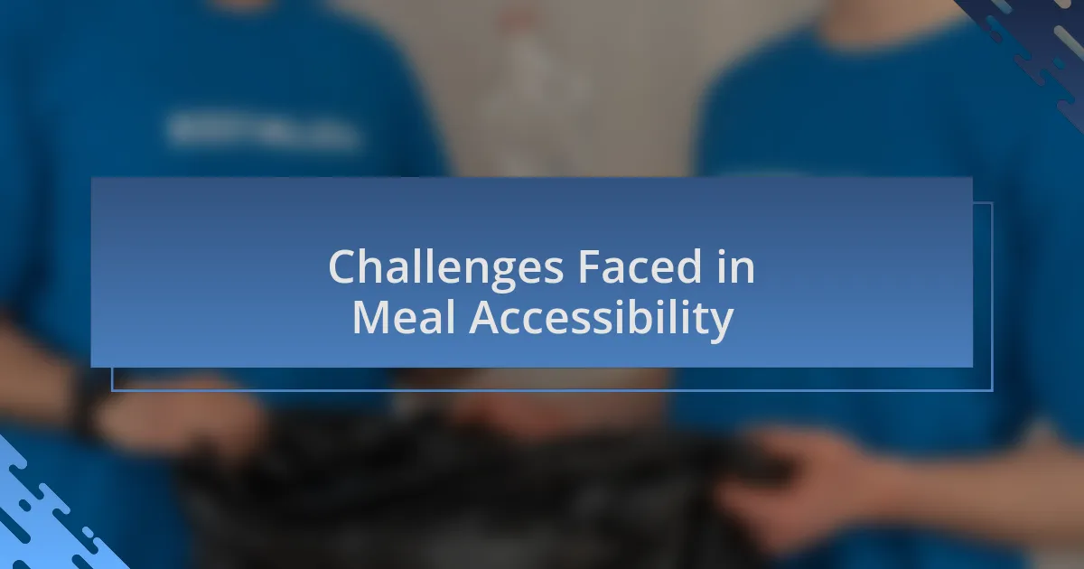 Challenges Faced in Meal Accessibility