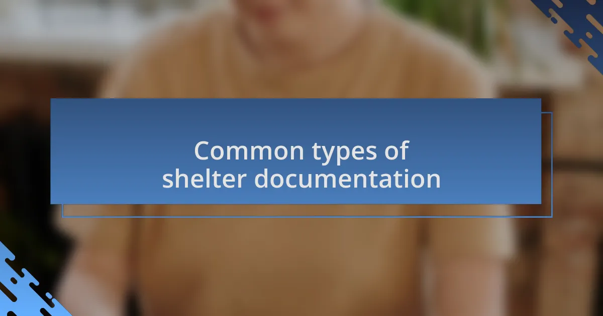 Common types of shelter documentation
