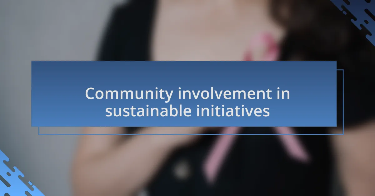 Community involvement in sustainable initiatives