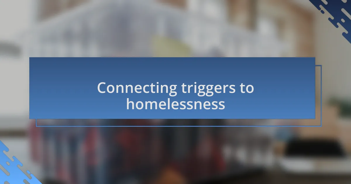 Connecting triggers to homelessness