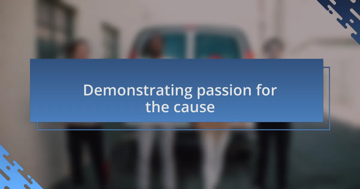 Demonstrating passion for the cause