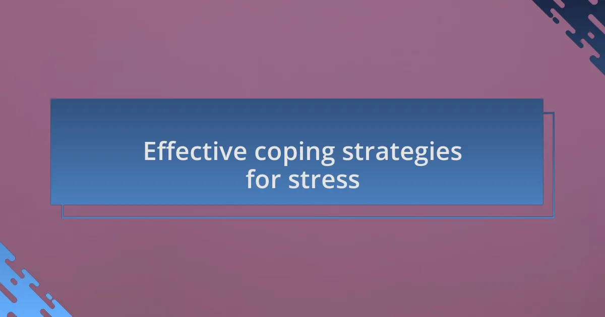 Effective coping strategies for stress