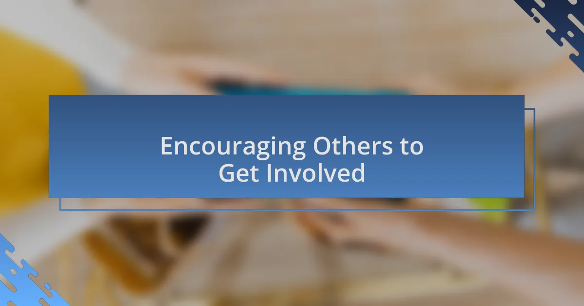 Encouraging Others to Get Involved