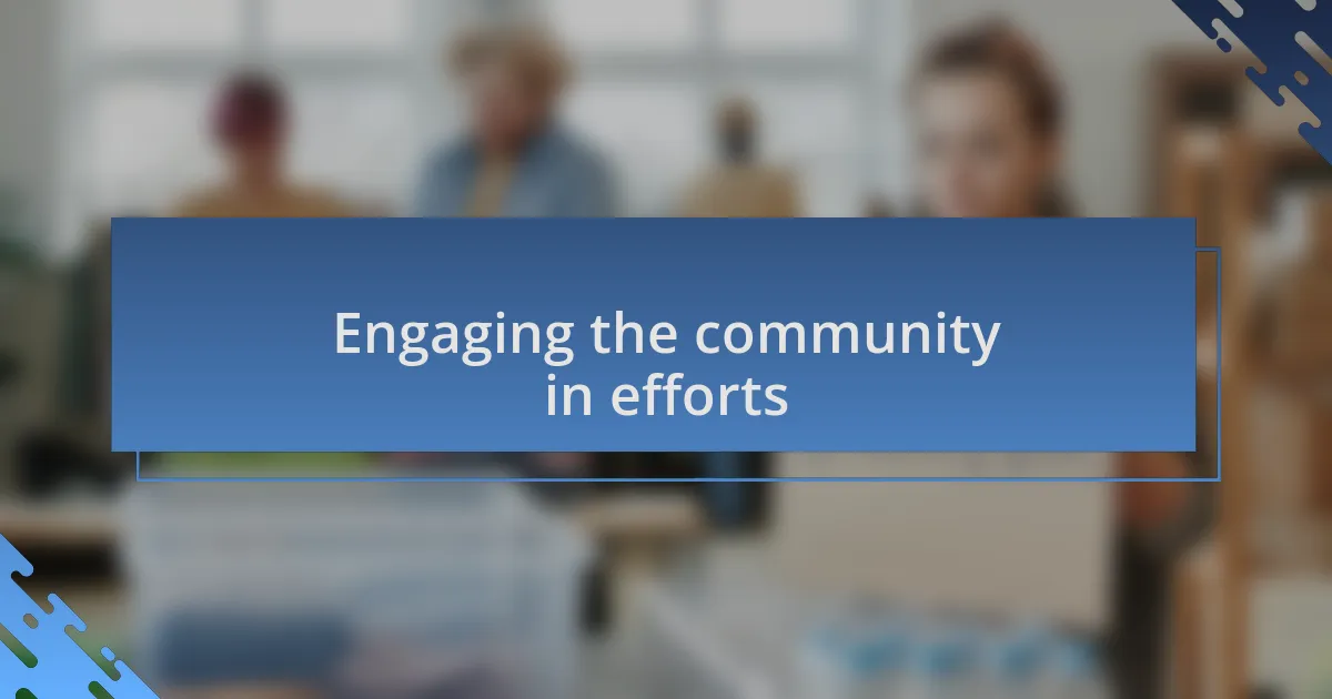 Engaging the community in efforts
