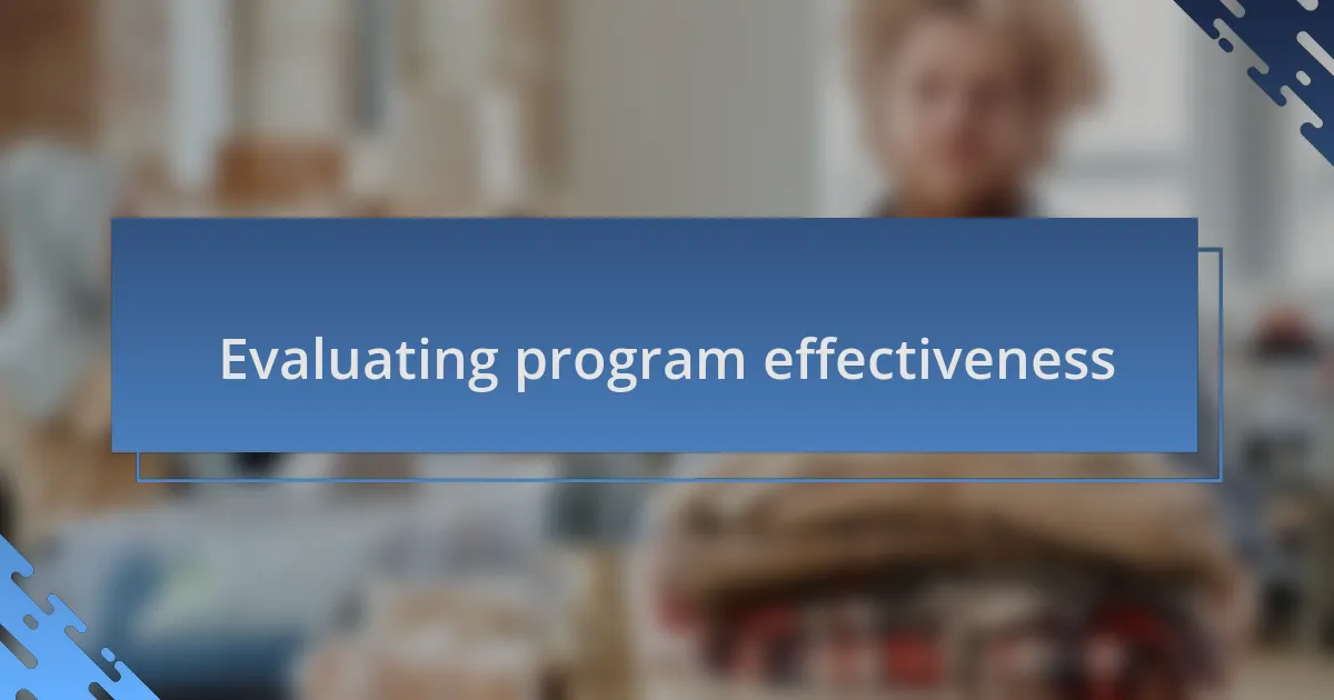 Evaluating program effectiveness