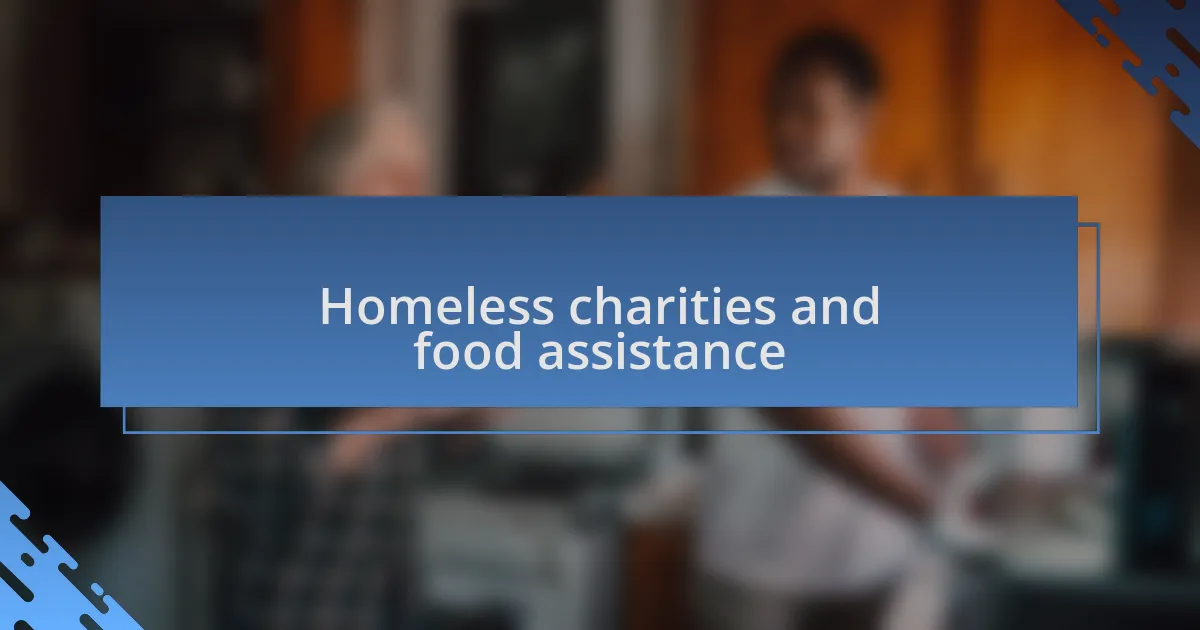 Homeless charities and food assistance
