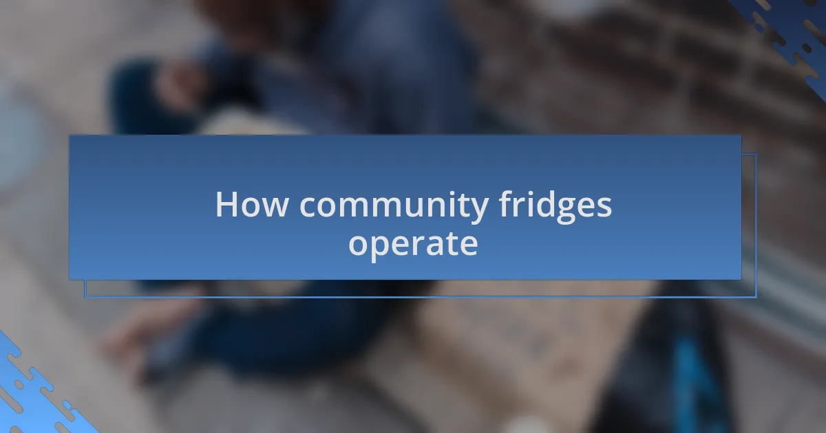 How community fridges operate