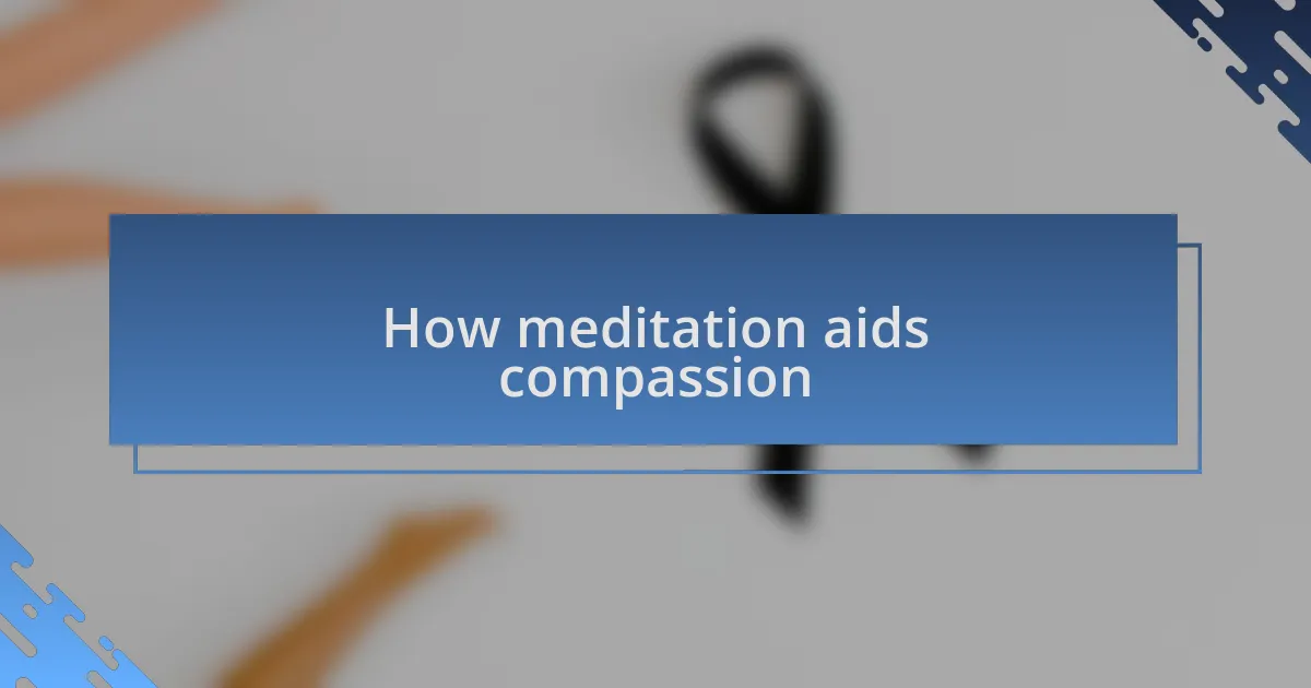 How meditation aids compassion