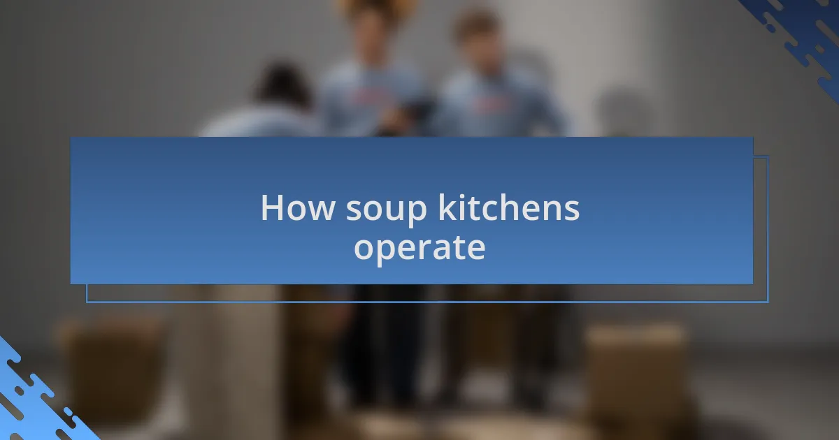 How soup kitchens operate