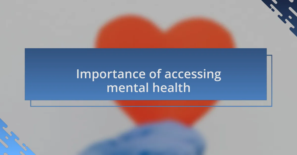Importance of accessing mental health