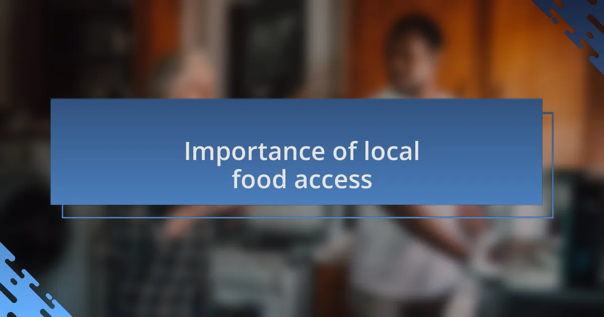 Importance of local food access