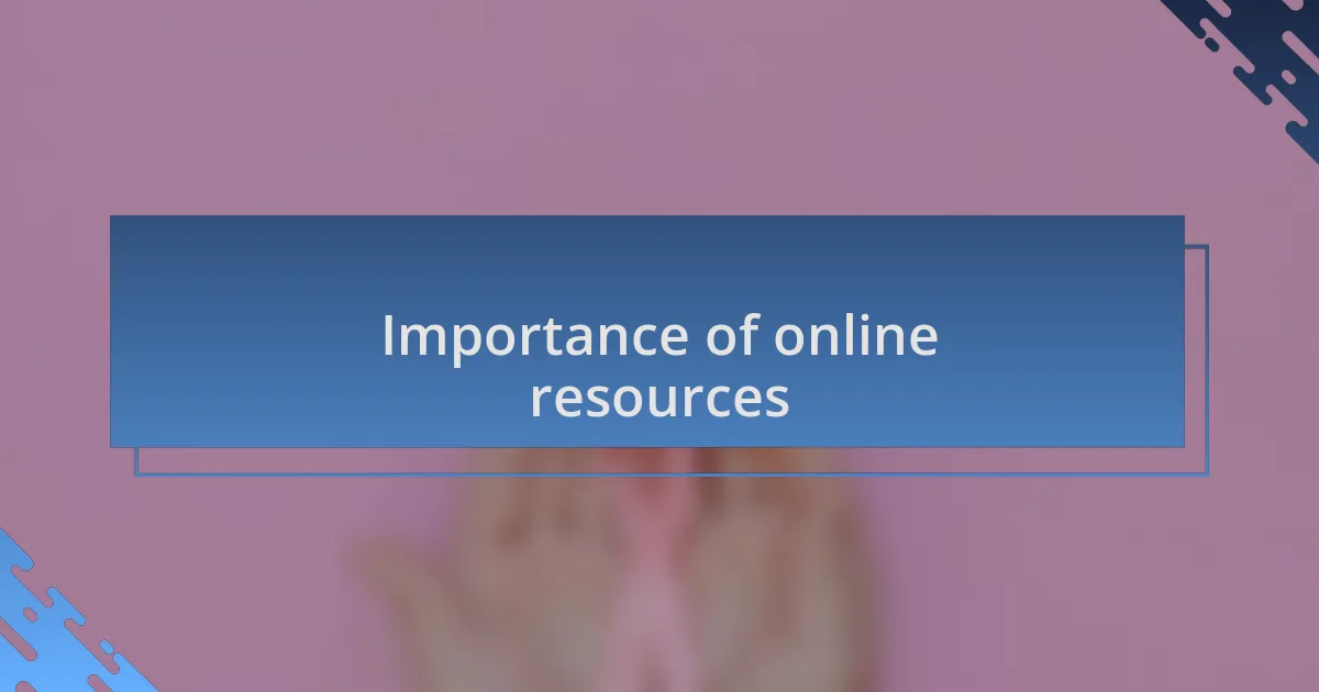 Importance of online resources