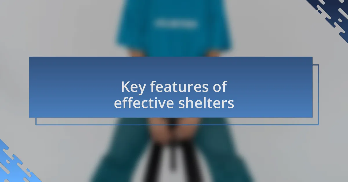 Key features of effective shelters
