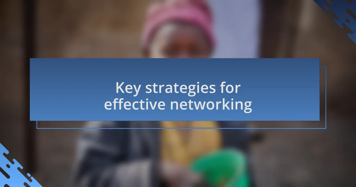 Key strategies for effective networking