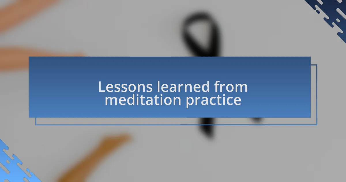 Lessons learned from meditation practice