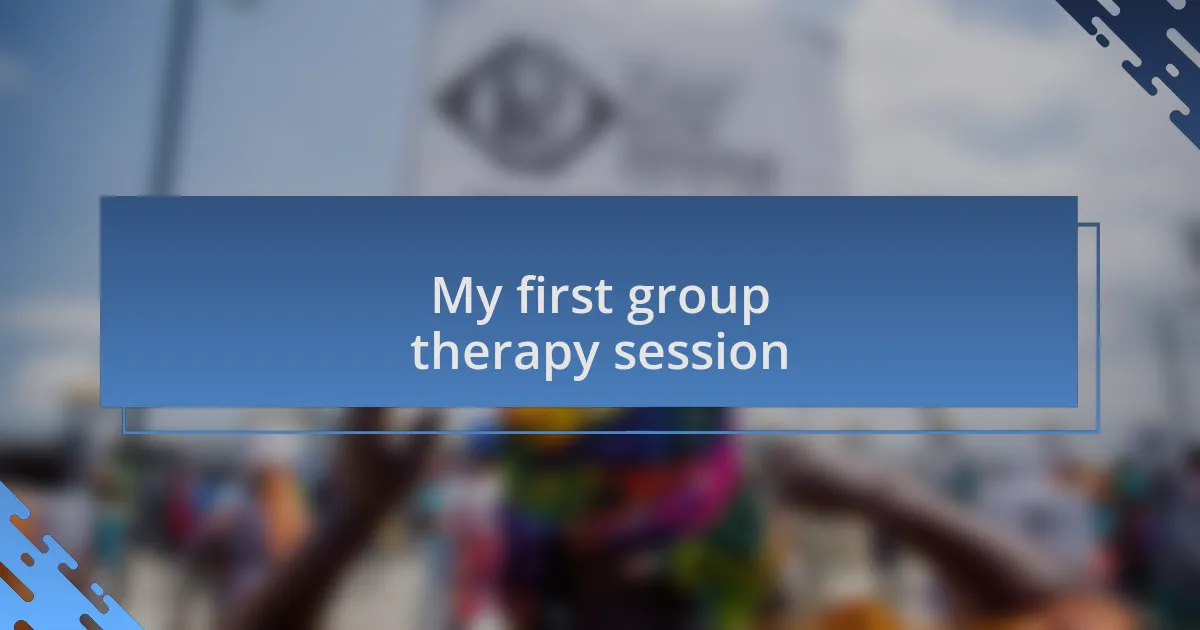My first group therapy session