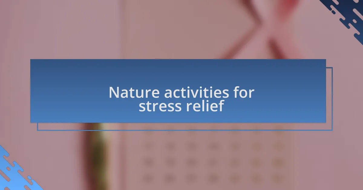 Nature activities for stress relief