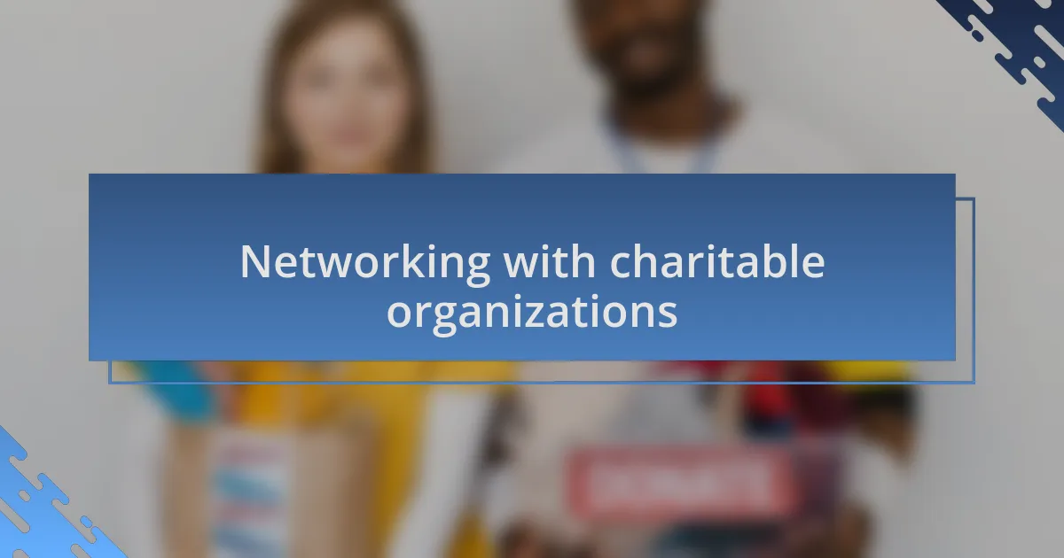 Networking with charitable organizations