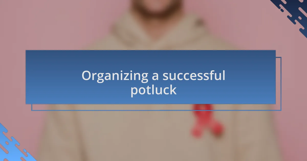Organizing a successful potluck