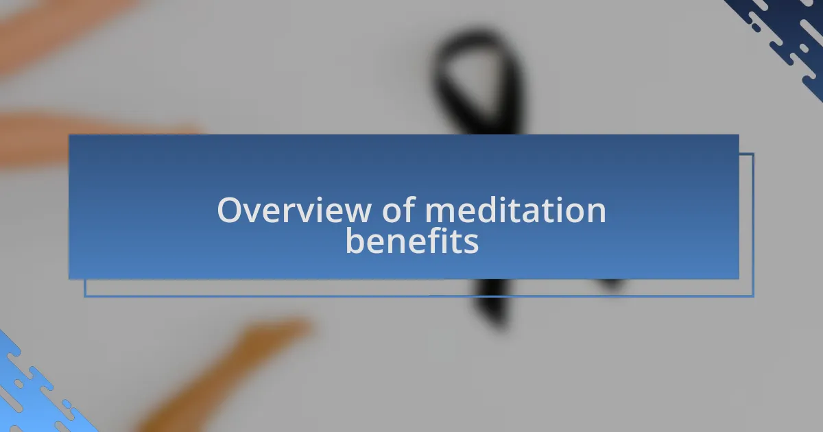 Overview of meditation benefits