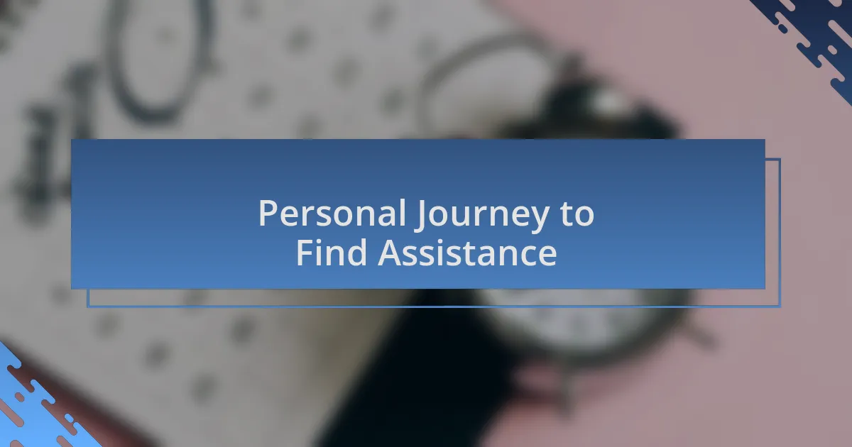 Personal Journey to Find Assistance