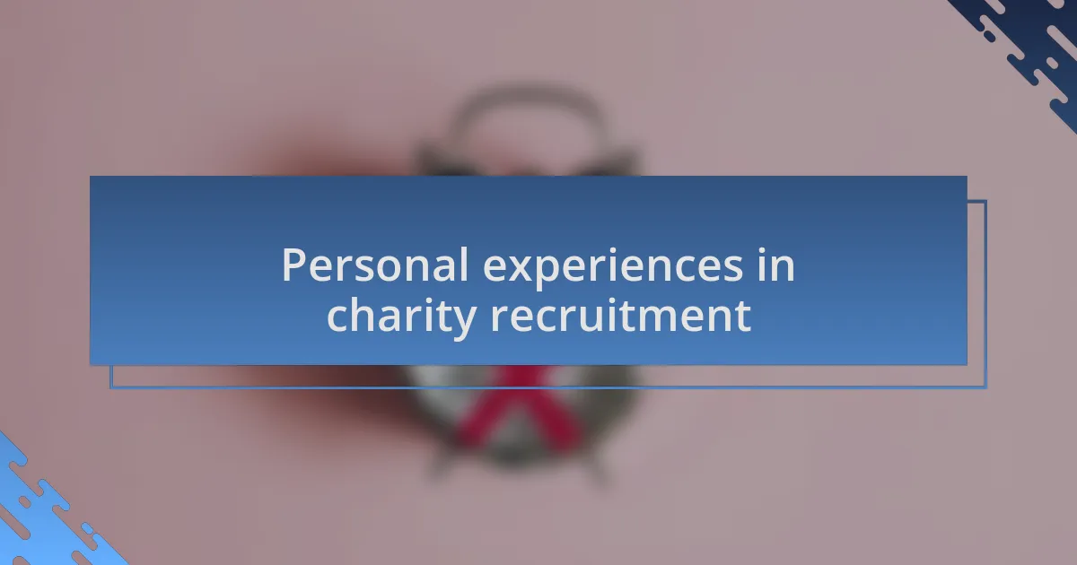 Personal experiences in charity recruitment