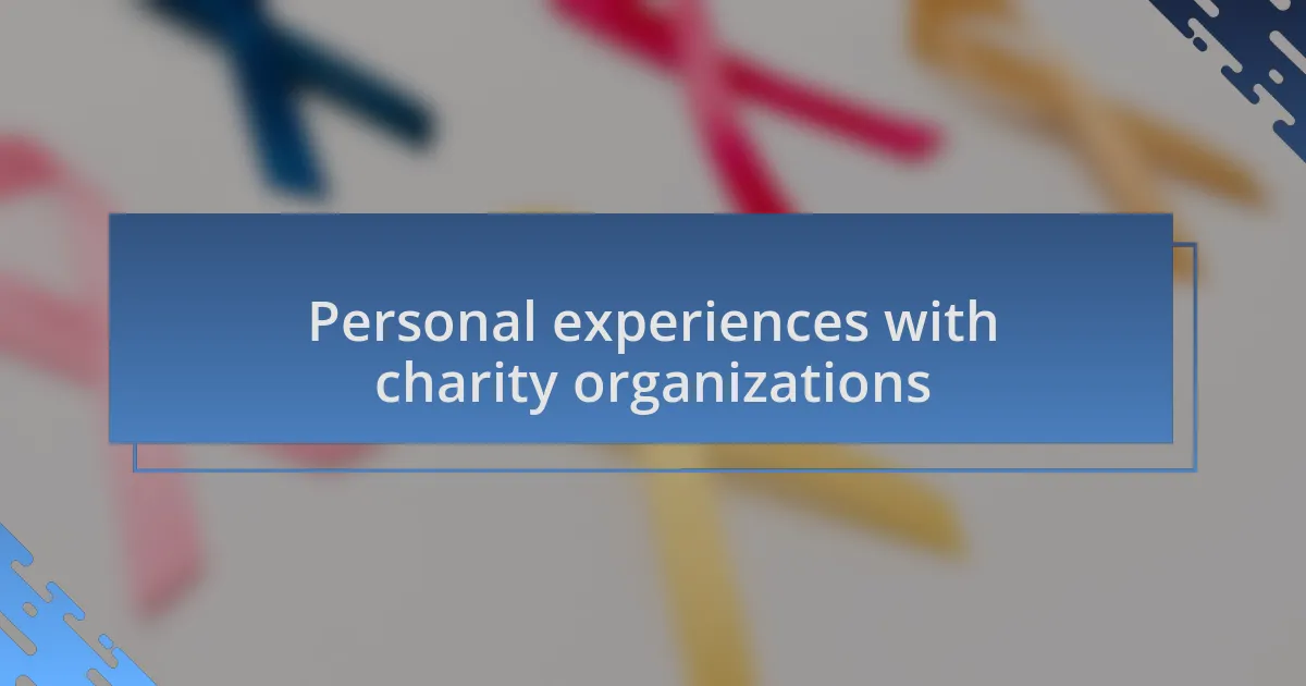 Personal experiences with charity organizations