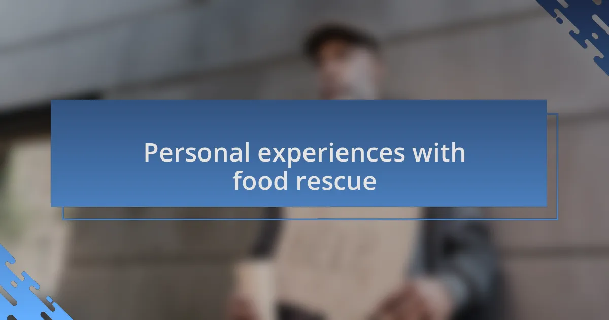 Personal experiences with food rescue