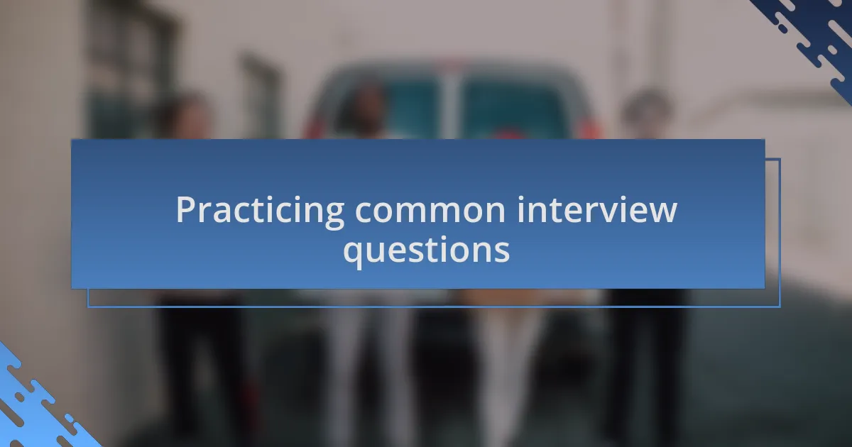 Practicing common interview questions