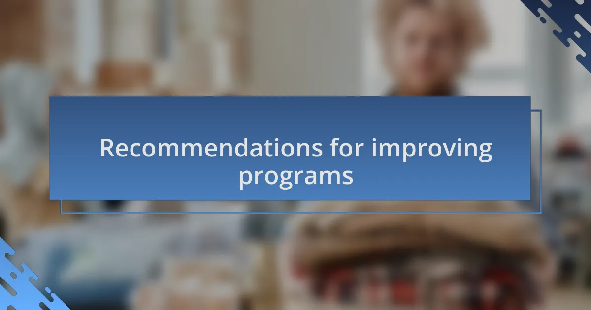 Recommendations for improving programs