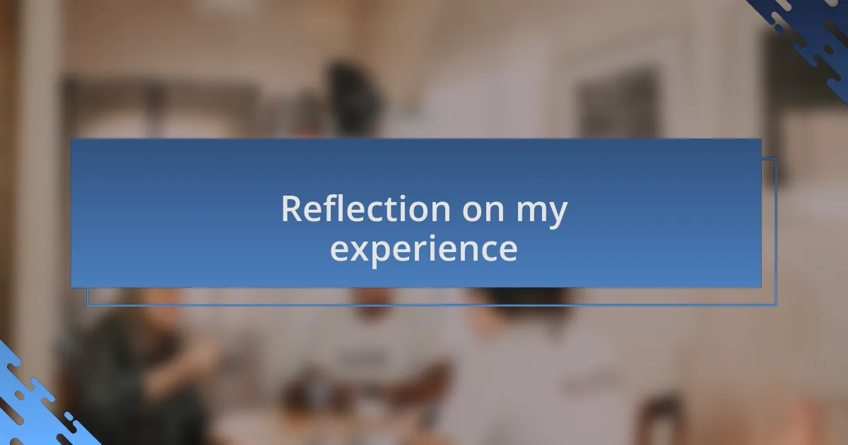 Reflection on my experience