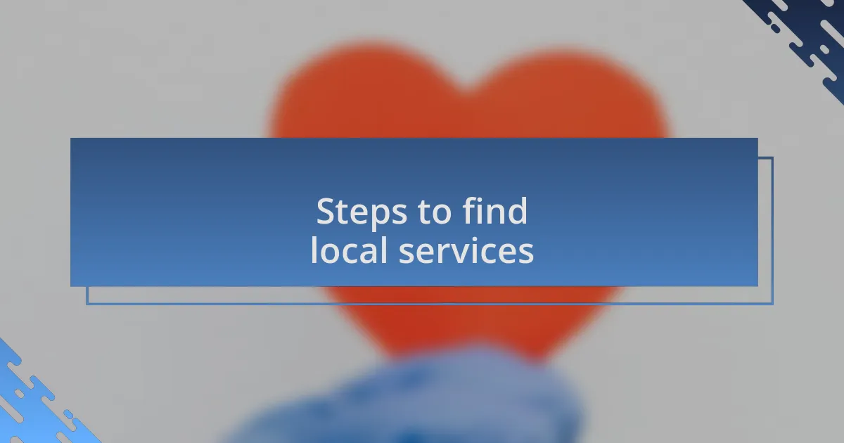 Steps to find local services