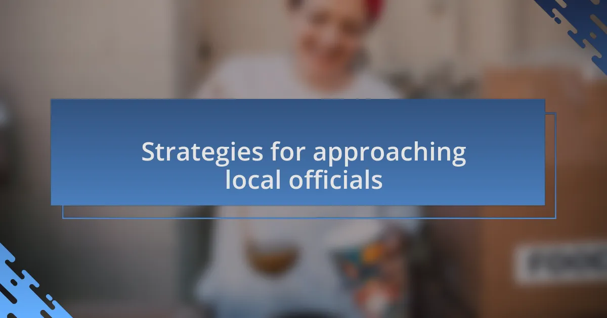 Strategies for approaching local officials