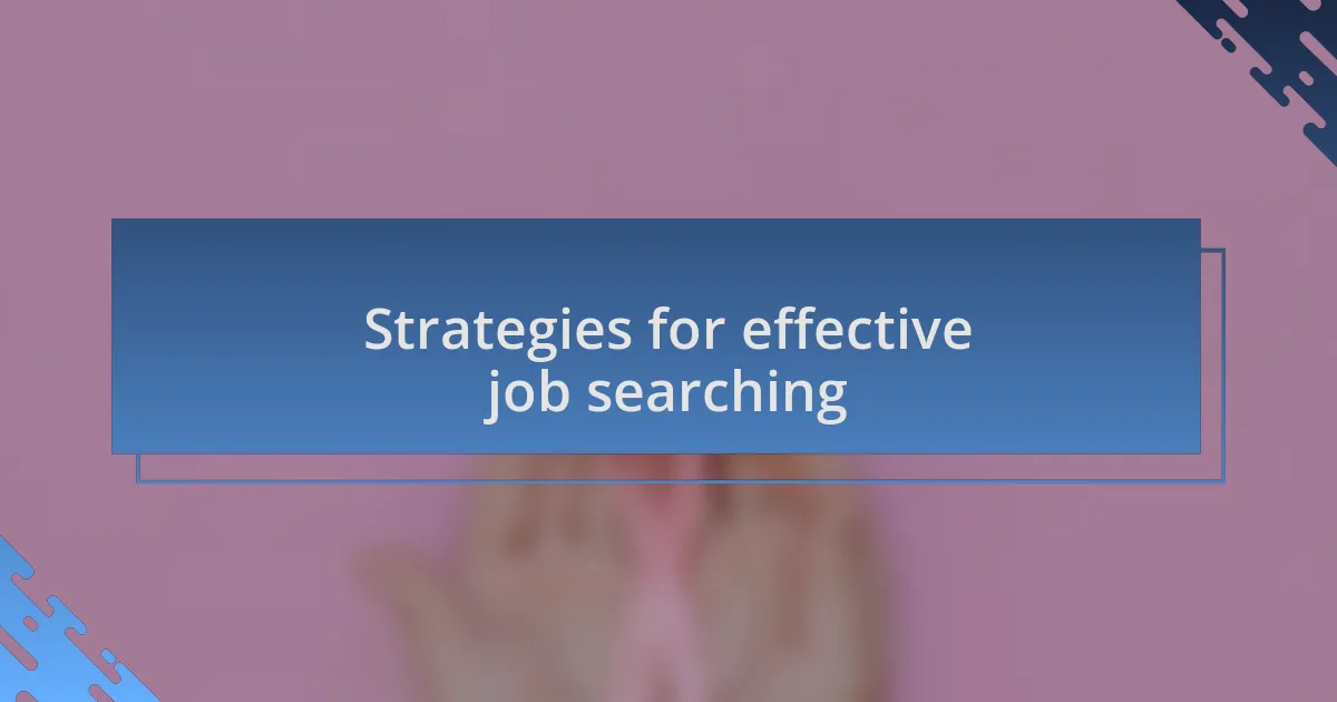 Strategies for effective job searching