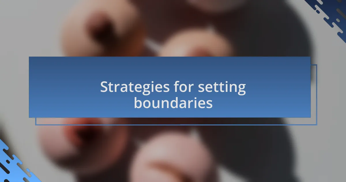 Strategies for setting boundaries