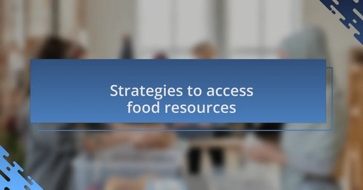 Strategies to access food resources