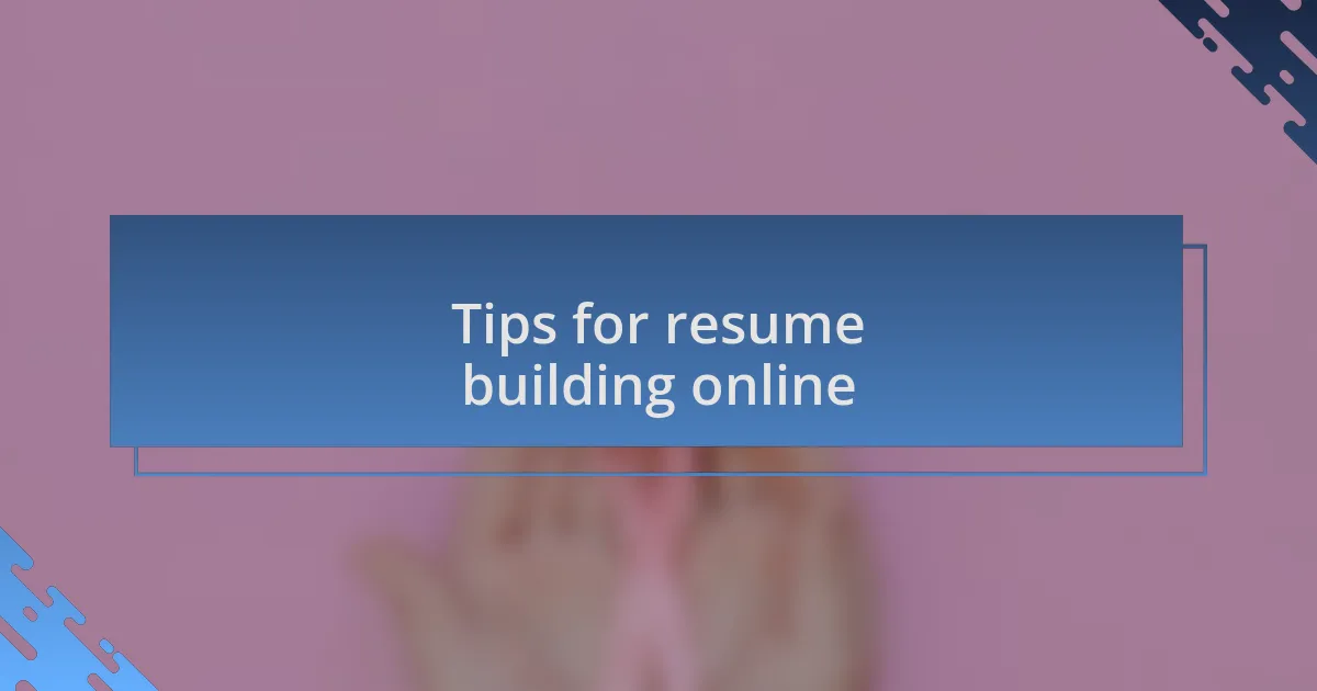 Tips for resume building online