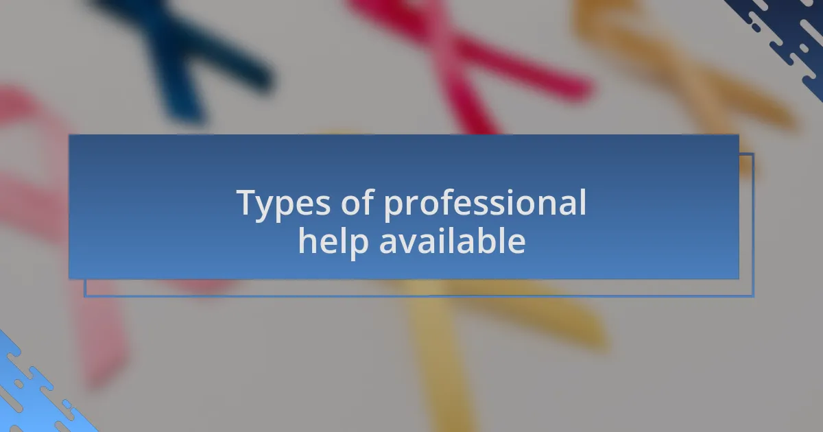 Types of professional help available