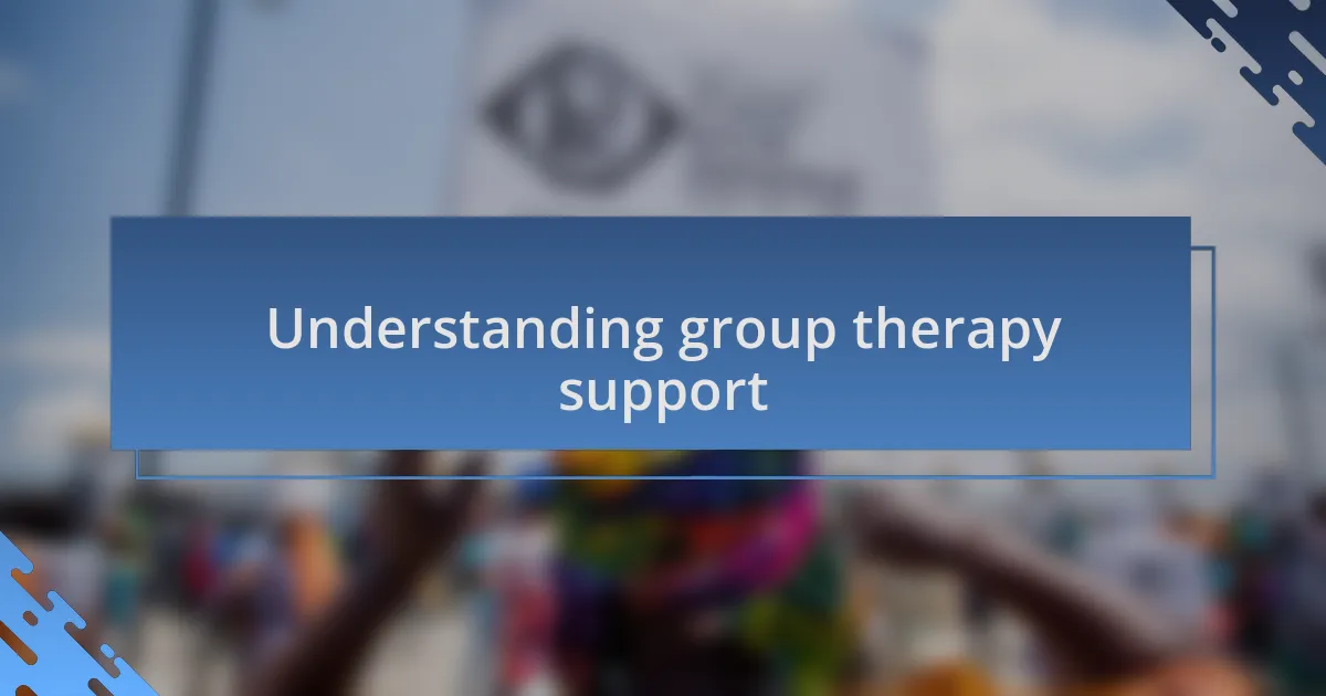 Understanding group therapy support