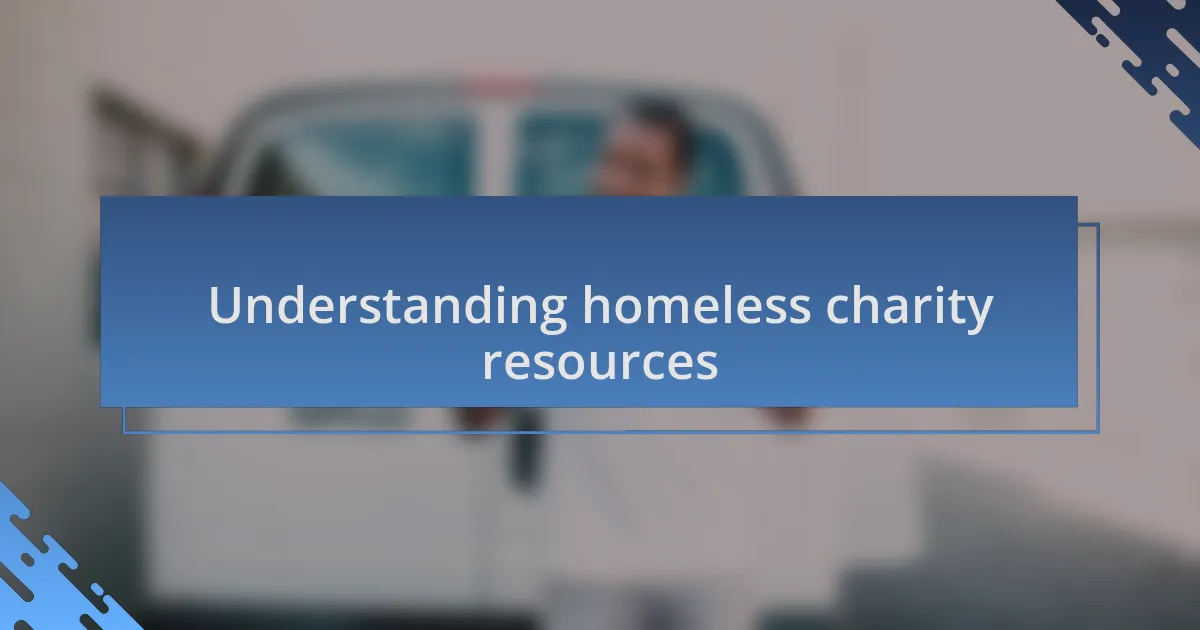 Understanding homeless charity resources