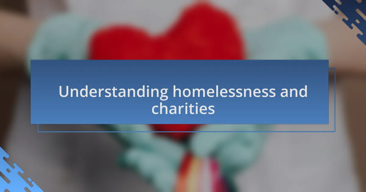 Understanding homelessness and charities