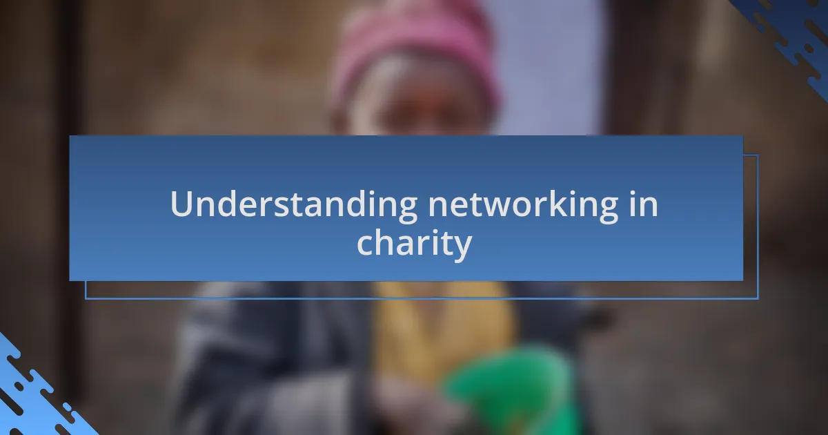 Understanding networking in charity