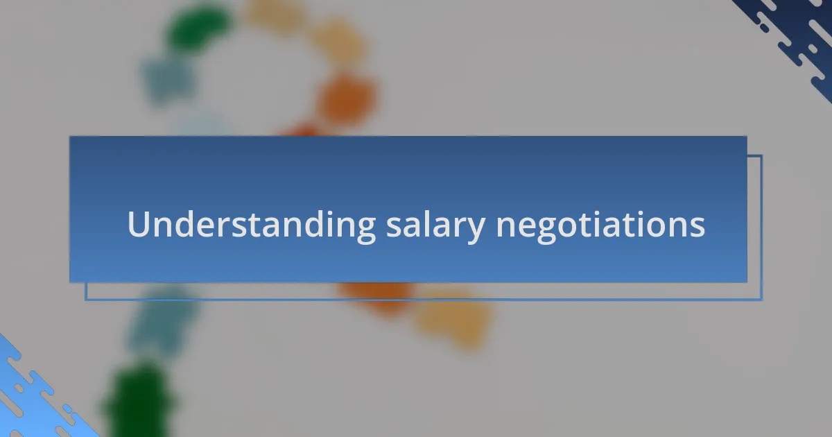 Understanding salary negotiations