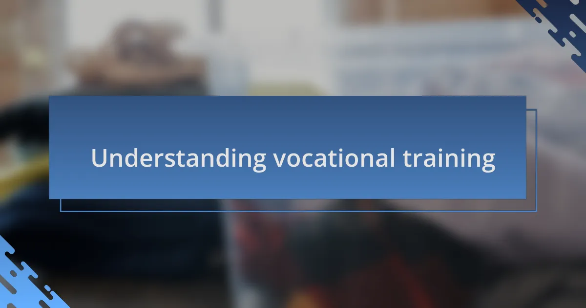 Understanding vocational training